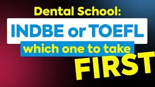 INDBE or TOEFL - Guide for foreign dentist dental school application