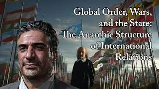 Global Order, Wars, and the State: The Anarchic Structure of International Relations