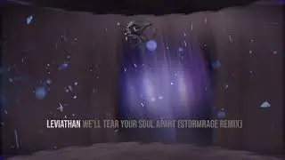 Leviathan - We'll Tear Your Soul Apart - Stormrage Remix