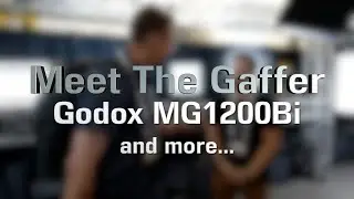 Meet The Gaffer #299: Godox MG1200Bi and more...