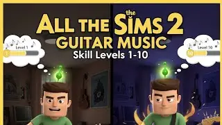 All THE SIMS 2 Guitar music when sim is learning new skill Level from 1 to 10