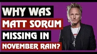 Guns N' Roses: Why Was Matt Sorum Missing In November Rain?