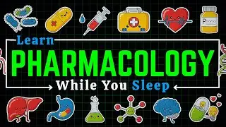 Fall Asleep Learning Pharmacology | The complete Course