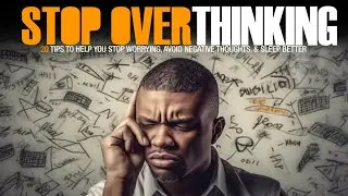 Before You Overthink... Watch This | 20 Tips to Stop Worrying
