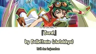 Yu-Gi-Oh! ARC-V Opening 2 - 『Burn!』 Lirik & Terjemahan Indonesia