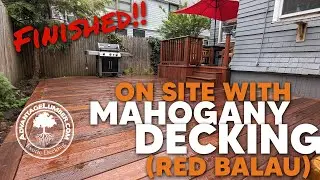 On The Job Site With Mahogany Decking(Red Balau) - Finished Job!
