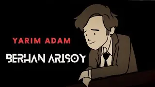Berhan Arısoy - Yarım Adam (Official Video)