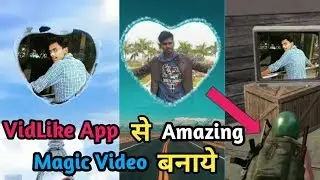 How to Edit Video on VidLike App✓Edit Magic Video on VidLike App||VidLike Tutorial