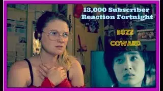13,000 Subscriber Reaction Fortnight D14: Buzz: Coward