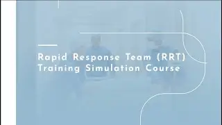 Rapid Response Team (RRT) Training Simulation Course