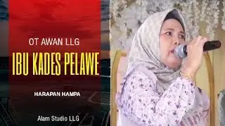 LIVE SHOW IBUK KADES PELAWE || BERSAMA TIGA VOKALIS CANTIK || AWAN mini music LLG