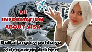 DUBAI ANY SY PEHLE YE VIDEO DEKH LEN |VISA INFORMATION|ROAMING WITH ASHA