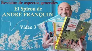 El Spirou de Franquin - V&iacute;deo 3 -  Conclusi&oacute;n del repaso a las generalidades de tal Obra Maestra