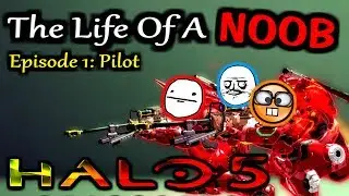 The Life Of A Noob In Halo 5: Guardians - Ep. 1 (Pilot)