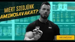 Miért szedjünk aminosavakat?