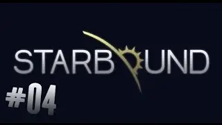 Starbound Beta - Let's play #04 [Gameplay Deutsch/German]