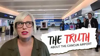 Каково это на самом деле &mdash; прибыть в аэропорт Канкуна в 2025 году!