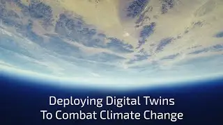Deploying Digital Twins to Combat Climate Change - Greentech Livestream Day