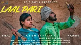 LAAL PARI || OFFICIAL VIDEO || FULL SONG || RJ13 BOYS || AMAN BIR || SNEHA