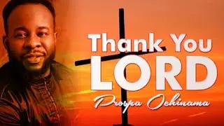 Prospa Ochinama | Thank You Lord In Live ministration.