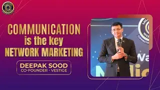 COMMUNICATION is the KEY in NETWORK MARKETING By Deepak Sood