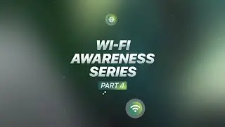 Stop Wi-Fi Drops! Reduce Interference for a Stronger Signal | Wi-Fi Awareness Series &ndash; Part 4