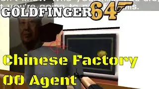 Goldfinger64 GoldenEye 007 Full Conversion Mod  | Chinese Factory | Difficulty: 00 Agent