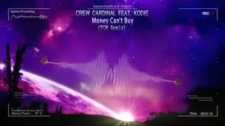 Crew Cardinal feat. Kodie - Money Can't Buy (TCM Remix) [HQ Edit]