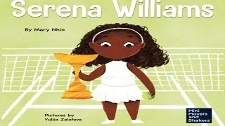 Serena Williams by Mary Nhin | Kids Books Read Aloud | Childrens Books Read Aloud | Book of Courage