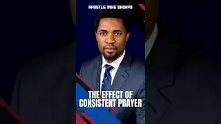 The Effect Of Consistent Prayer Life!!! - Apostle Mike Orokpo #shortsfeed