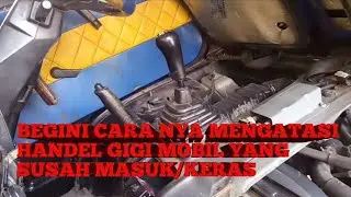 Cara mengatasi handle perseneleng gigi keras pada mobil futura injeksi