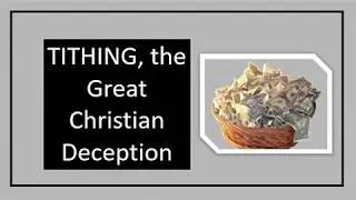 Tithing, the great deception!