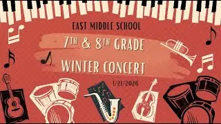 East Middle School - 7th & 8th Grade Orchestra & Band Winter Concert 1/21/26