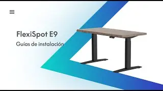 Tutorial - C&oacute;mo ensamblar tu mesa elevable FlexiSpot E9