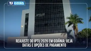 REAJUSTE DO IPTU 2026 EM GOIÂNIA: VEJA DATAS E OPÇÕES DE PAGAMENTO