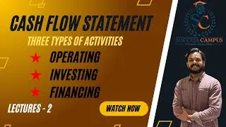 12 Class | Chapter - 11 Cash Flow Statement | Topic - Three Types of Activities | Lecture - 2 |