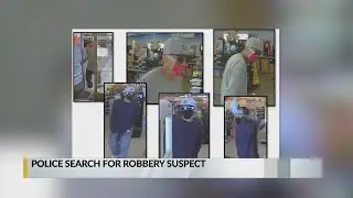 Police search for robbery suspect