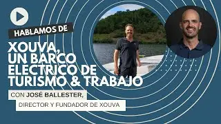 Xouva, el barco eléctrico de turismo y trabajo sin barreras, con José Ballester #5
