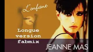 Jeanne Mas L'enfant Longue Version Fabmix