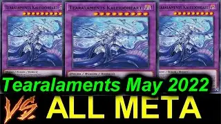 【YuGiOh】TEARALAMENTS VS ALL META DECKS MAY 2022 【YGOPRO】