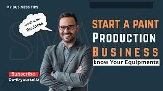 How To Start A Profitable Paint Production Business (SME) || Required Equipments for production 