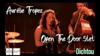 Dichtou - Aur&eacute;lie Tropez Open The Door 5tet - Live