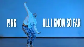 P!NK - All I Know So Far | Choreography by CHRXSTOPHER