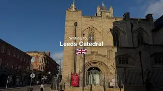 Leeds Cathedral: A Gothic Gem in England 🏴󠁧󠁢󠁥󠁮󠁧󠁿 | Walking Tour