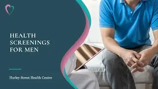 Health Screenings For Men - Explained by Dr Mohammad Mohseyni