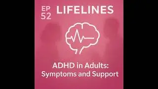 CP 53 Adult ADHD  Symptoms and Support