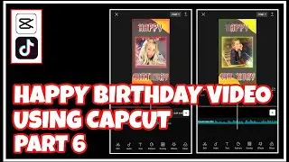 HAPPY BIRTHDAY VIDEO using capcut | Part 6 | CapCut Tutorial