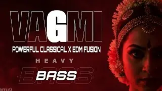 VAGMI | Poweeful Classical X EDM FUSION | Sanskrit Psy-trance Mix |Reelist