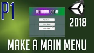 How to Make a Main Menu Screen | [Part 1] Setup | Unity 2018 Tutorial