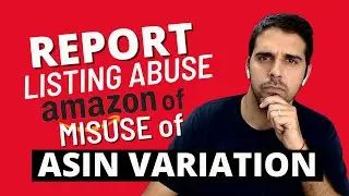 How to Report Listing Abuse Amazon of Misuse of ASIN Variation